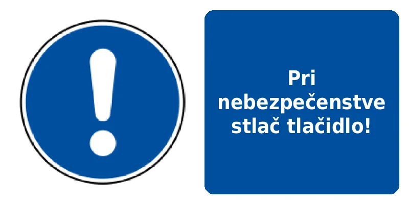 Pri nebezpečenstve stlač tlačidlo!