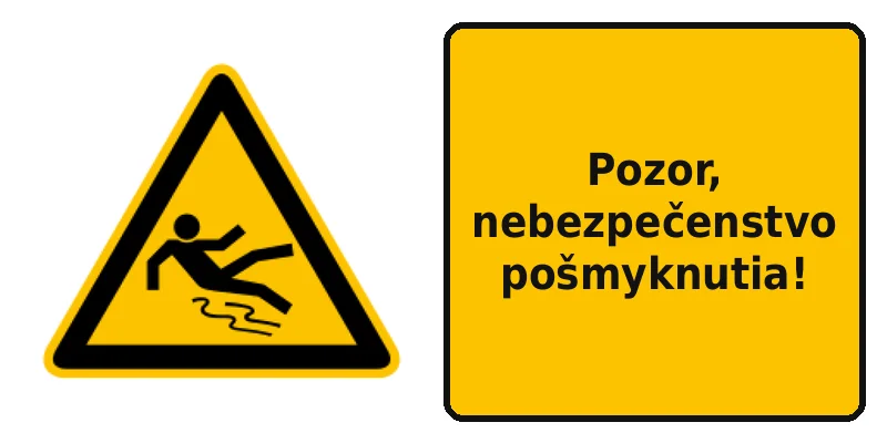 Pozor, nebezpečenstvo pošmyknutia!