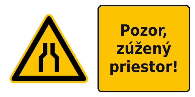 Pozor, zúžený priestor!