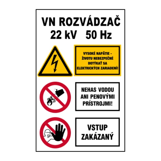VN ROZVÁDZAČ 22 kV 50 Hz / Vysoké napätie – životu nebezpečné dotýkať sa elektrických zariadení! / Nehas vodou ani penovými prístrojmi! / Vstup zakázaný
