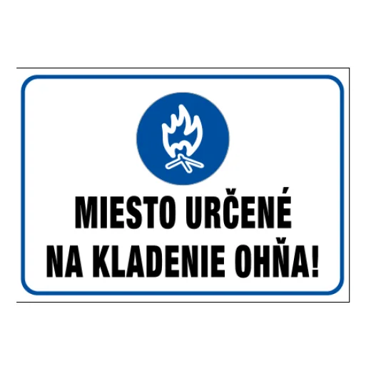 MIESTO URČENÉ NA KLADENIE OHŇA!