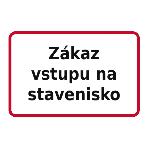 Zákaz vstupu na stavenisko