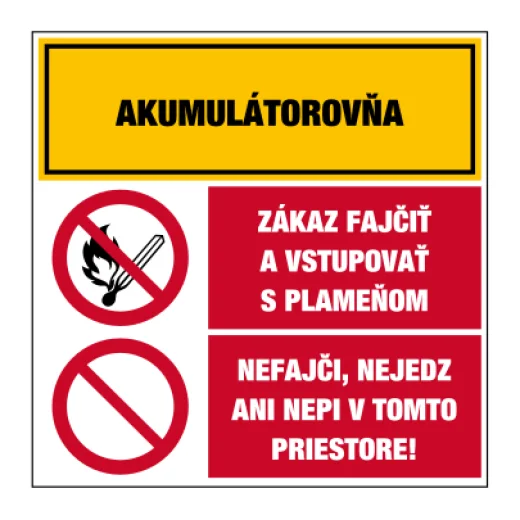 AKUMULÁTOROVŇA / Zákaz fajčiť a vstupovať s plameňom / Nefajči, nejedz ani nepi v tomto priestore!