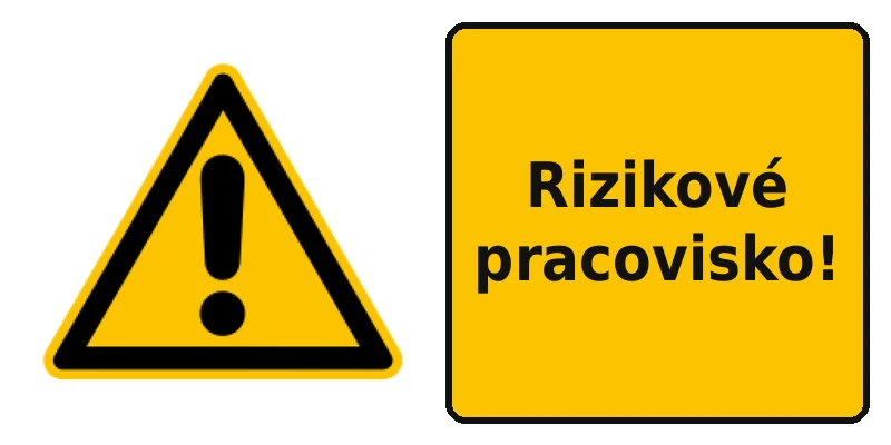 Rizikové pracovisko!