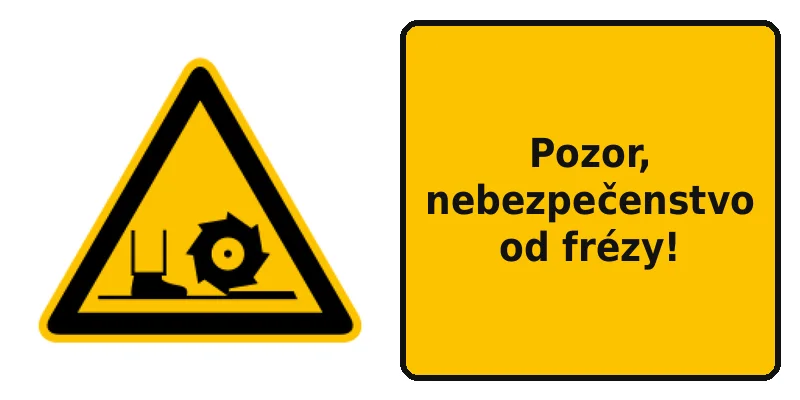 Pozor, nebezpečenstvo od frézy!