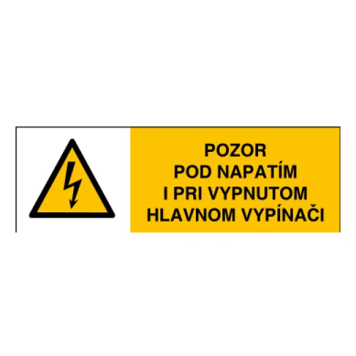 POZOR POD NAPÄTÍM I PRI VYPNUTOM HLAVNOM VYPÍNAČI