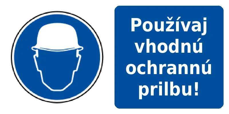 Používaj vhodnú ochrannú prilbu!