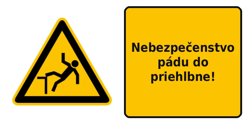 Nebezpečenstvo pádu do priehlbne!