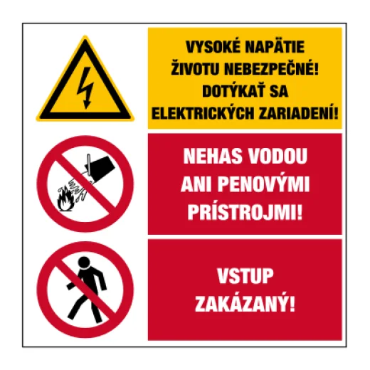 Vysoké napätie životu nebezpečné! Dotýkať sa elektrických zariadení! / Nehas vodou ani penovými prístrojmi! / Vstup zakázaný!