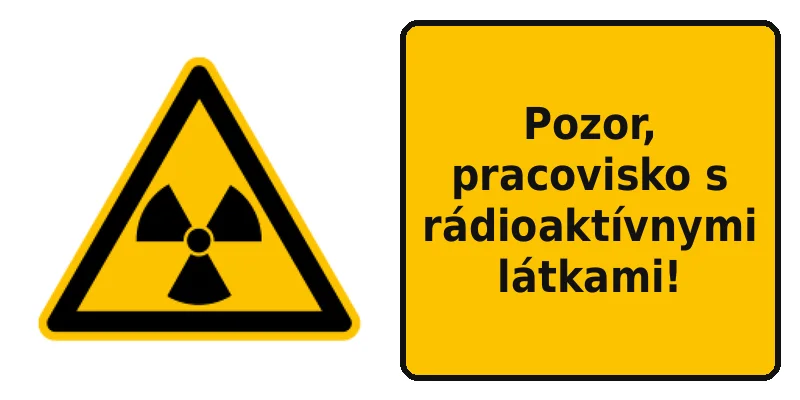 Pozor, pracovisko s rádioaktívnymi látkami!