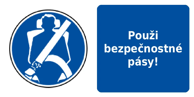 Použi bezpečnostné pásy!
