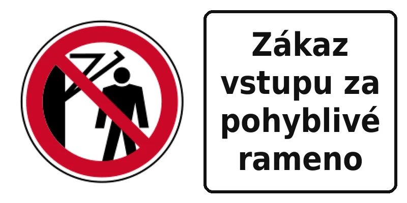 Zákaz vstupu za pohyblivé rameno