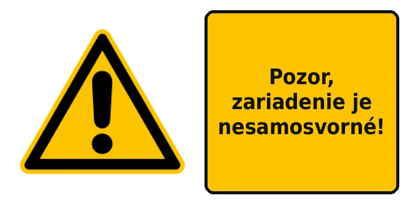 Pozor, zariadenie je nesamosvorné!