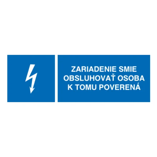 Zariadenie smie obsluhovať osoba k tomu poverená