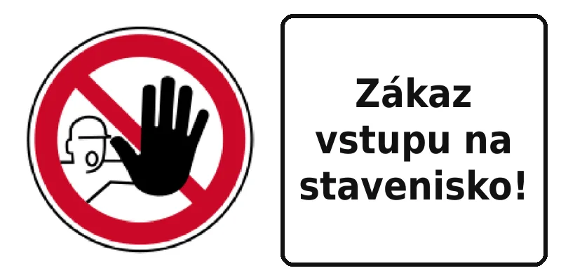 Zákaz vstupu na stavenisko!