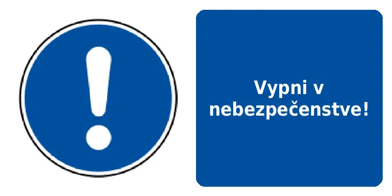 Vypni v nebezpečenstve!