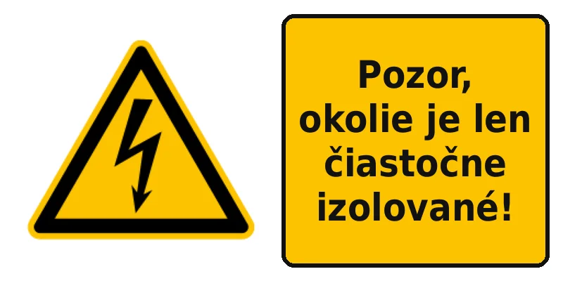 Pozor, okolie je len čiastočne izolované!