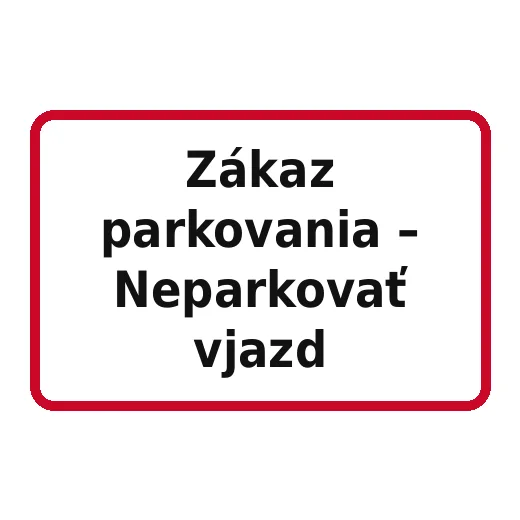 Zákaz parkovania – Neparkovať vjazd
