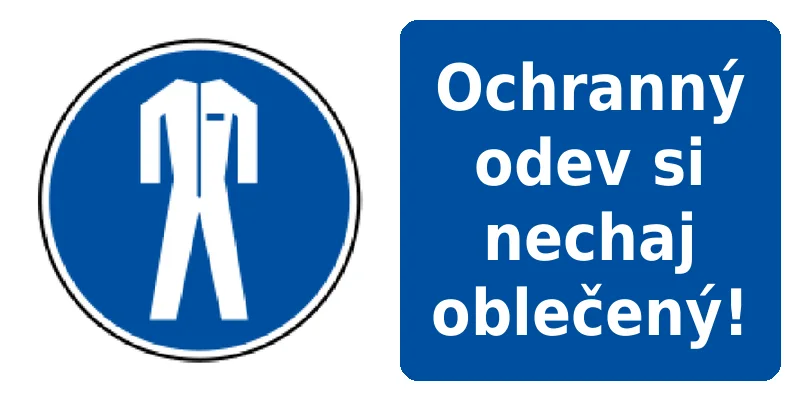 Ochranný odev si nechaj oblečený!