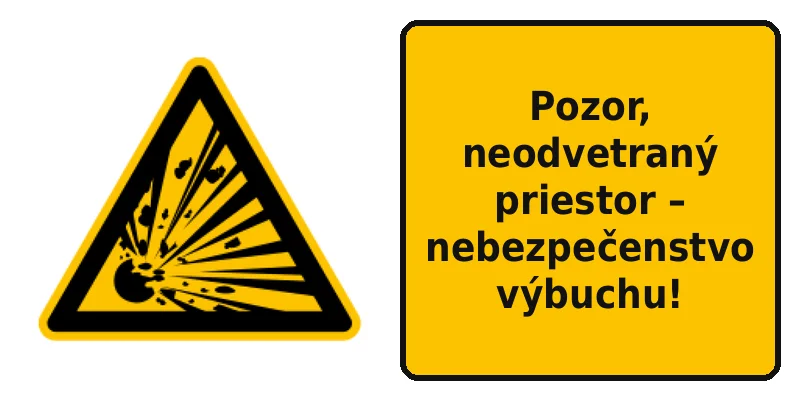 Pozor, neodvetraný priestor – nebezpečenstvo výbuchu!