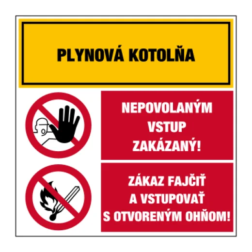PLYNOVÁ KOTOLŇA / Nepovolaným vstup zakázaný! / Zákaz fajčiť a vstupovať s otvoreným ohňom!
