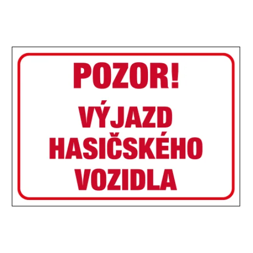 POZOR! VÝJAZD HASIČSKÉHO VOZIDLA