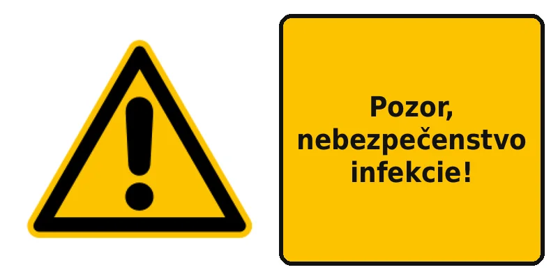 Pozor, nebezpečenstvo infekcie!