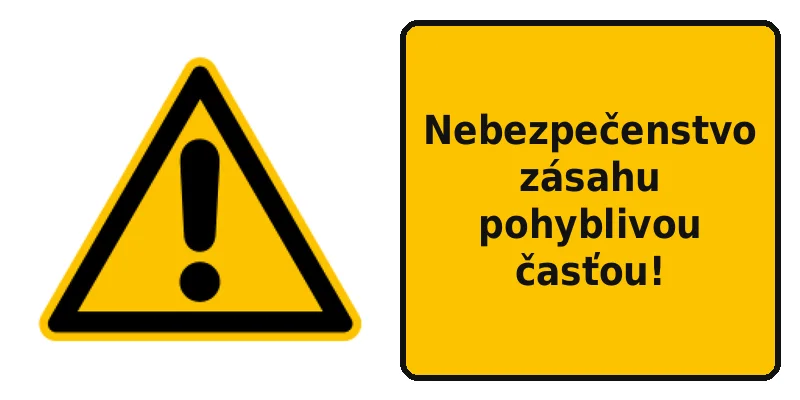 Nebezpečenstvo zásahu pohyblivou časťou!