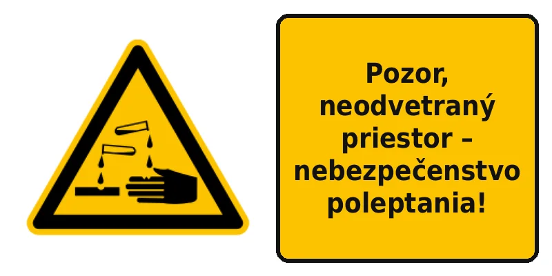 Pozor, neodvetraný priestor – nebezpečenstvo poleptania!