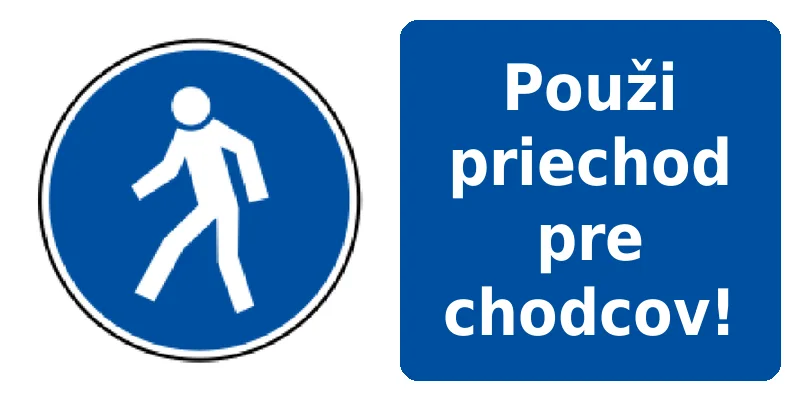 Použi priechod pre chodcov!