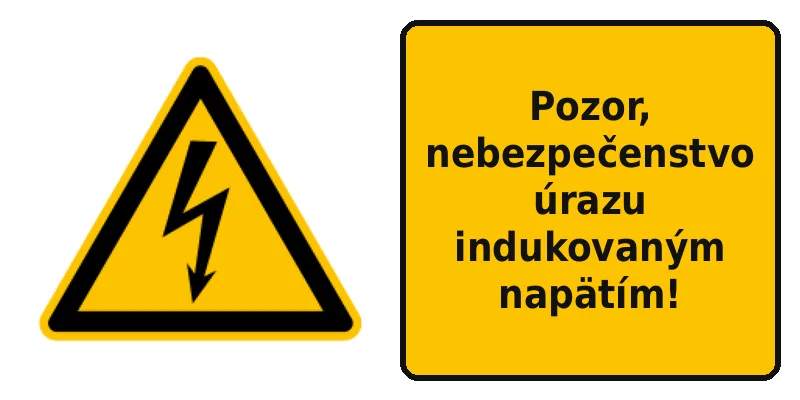 Pozor, nebezpečenstvo úrazu indukovaným napätím!