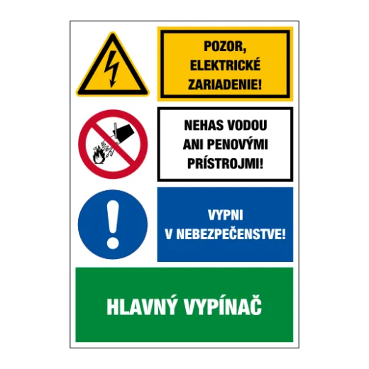 Pozor, elektrické zariadenie! / Nehas vodou ani penovými prístrojmi! / Vypni v nebezpečenstve! / Hlavný vypínač