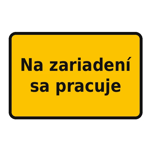 Na zariadení sa pracuje