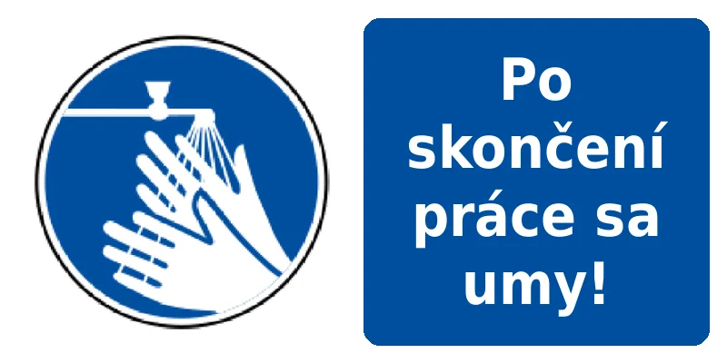 Po skončení práce sa umy!