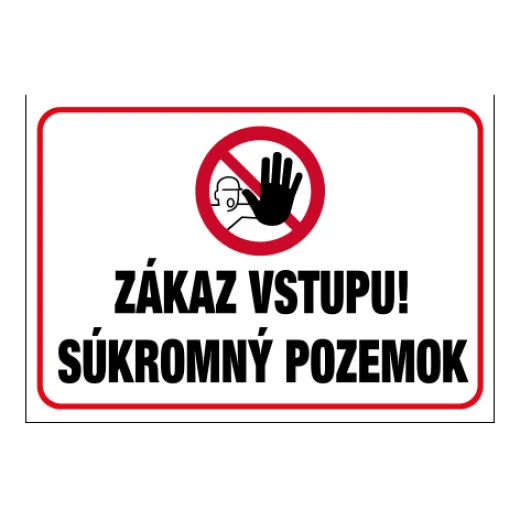 ZÁKAZ VSTUPU! SÚKROMNÝ POZEMOK