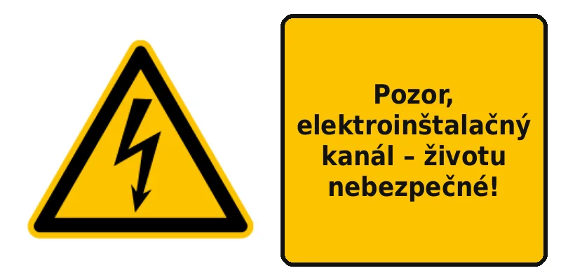 Pozor, elektroinštalačný kanál – životu nebezpečné!