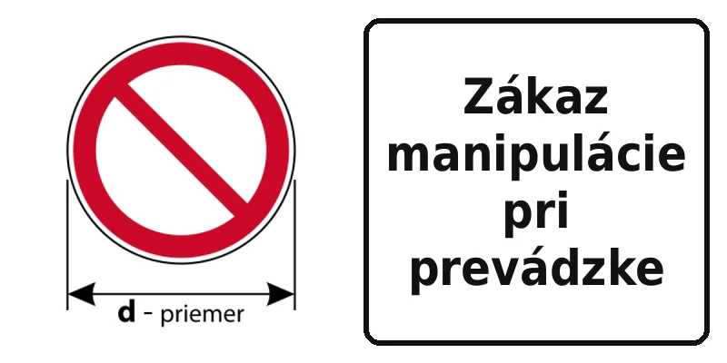Zákaz manipulácie pri prevádzke