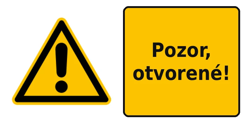 Pozor, otvorené!